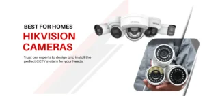 Best Hikvision Cameras for Home